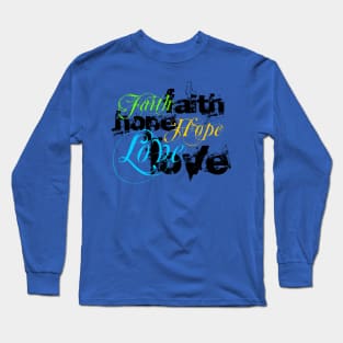 Faith Hope Love Long Sleeve T-Shirt